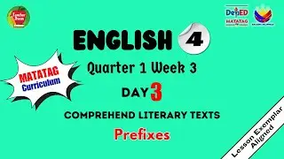 ENGLISH 4 QUARTER 1 WEEK 3 DAY 3 | PREFIXES | MATATAG CURRICULUM