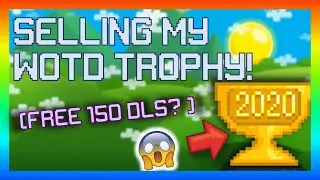SELLING MY WOTD TROPHY! (150 DLS PROFIT!) + Autoclicker gets exposed -  Growtopia