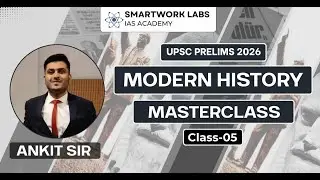 Modern History Masterclass 5 | UPSC CSE Prelims 2026 | Complete Modern History Coverage by Ankit Sir