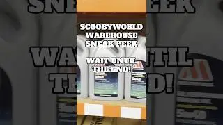 Scoobyworld Warehouse Sneak Peek