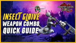 MHRise: Sunbreak - Insect Glaive Weapon Combo Guide for Beginners