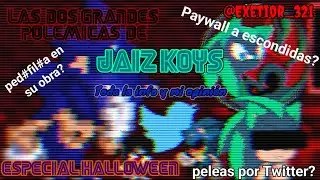 Las 2 Grandes polémicas de Jaizkoys (Especial Halloween) [Leer la descripción]