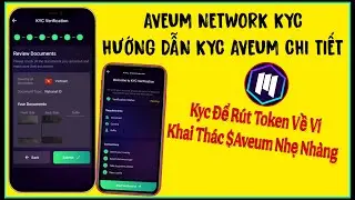 HƯỚNG DẪN KYC AVEUM NETWORK | KYC ĐỂ R&Uacute;T TOKEN & KHAI TH&Aacute;C $AVEUM NHẸ NH&Agrave;NG