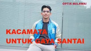 KACAMATA UNTUK GAYA SANTAI