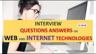 WEB AND INTERNET TECHNOLOGIES INTERVIEW QUESTIONS ANSWERS LONG TYPE IN HINDI