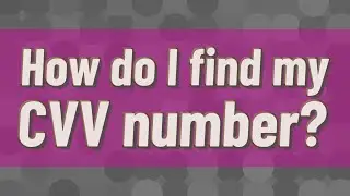 How do I find my CVV number?