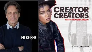 Finding Hope in a Foreign Land | Ed Keiser : Creator to Creators with Meosha Bean