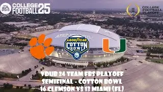 College Football 25 | VDUB 24 Team FBS Playoff | Semifinal Cotton Bowl | 16 Clemson vs 13 Miami (fl)