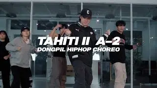 DONG PIL HIPHOP CHOREOㅣSugs Archive - TAHITI II  A-2