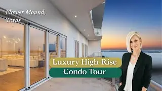 Luxury High-Rise Condo Tour | 2800 Lakeside Parkway #1502 Flower Mound TX | Stunning Lake Views