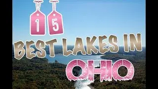 Top 15 Best Lakes In Ohio