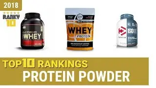 Best Protein Powder Top 10 Rankings, Review 2018 & Buying Guide