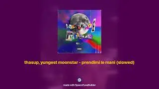 thasup, yungest moonstar - prendimi le mani 𝘀𝗹𝗼𝘄𝗲𝗱 + 𝗿𝗲𝘃𝗲𝗿𝗯