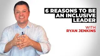 6 Reasons to Be an Inclusive Leader