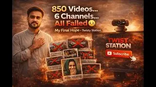 850 Videos... 6 Channels... All Failed 😢 | My Final Hope &ndash; Twisty Station |  YouTube Journey 2026