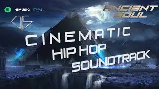 Cinematic Background Music - Ancient Soul (Diptesh Shandilya) | Epic Music | Cinematic Hip Hop |