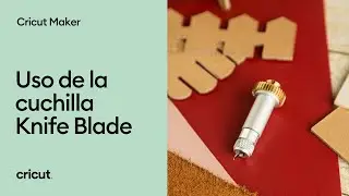 Knife Blade - La cuchilla y 10 trucos para trabajar con ella | Cricut España