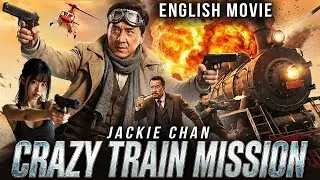 JACKIE CHAN In CRAZY TRAIN MISSION - Free Hollywood Superhit Action Adventure Full Movie In English