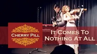 Cherry Pill - It Comes to Nothing At All (MIDEM 2015)