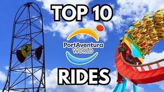 TOP 10 Rides at PortAventura World!