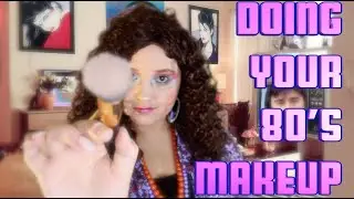 Doing your 80’s Makeup ASMR [Role Play Month]