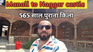 Manali To Naggar castle by road with Kia Syros || 565 साल पुराना महल अभी भी टिका हुआ है