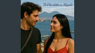 Te l'ho detto a Napoli