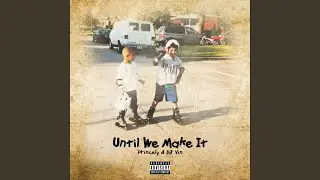 Until We Make It