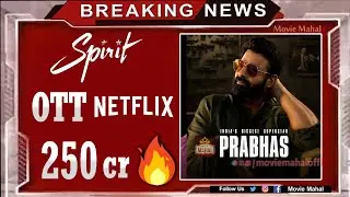 Spirit OTT Rights 250cr 🔥🔥| Spirit Teaser | Spirit Trailer | Movie Mahal