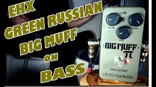 Electro-Harmonix Green Russian Big Muff (Bass Demo)