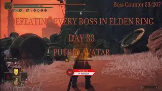 1 day 1 Elden Ring boss - Day 33 | Putrid Avatar