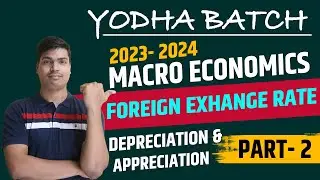 Depreciation & Appreciation of Domestic Currency | Foreign Exchange Rate Part 2 | Class 12 Economics