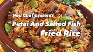 Petai And Salted Fish Fried Rice | Hed Chef | The Straits Times
