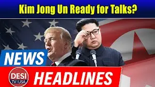 Kim Jong Un Open to US Talks If Denuclearisation Demands Dropped