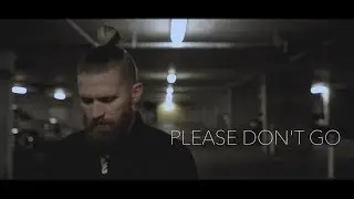 Please Don't Go - a cappella