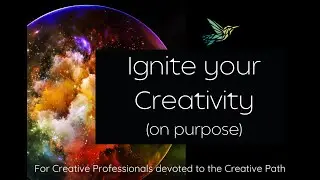How to Ignite Your Creativity! 3 Steps to Activate High Quality Creative Energy On Purpose