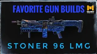 COD Mobile - Stoner 96 LMG | Favorite Gun Builds