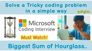 Find biggest hourglass using python | Microsoft Coding Interview | Solve hardest coding problem