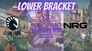 Liquid vs NRG | Lower Bracket | VCT Masters Tokyo🇯🇵