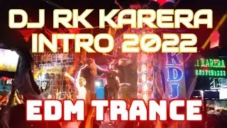 🎧DJ RK KARERA_INTRO_FULL_🏆 EDM🏆_TRANCE_2022_DJ ANUJ ROCK TKG_DJ AKSHAY KARERA_DJ King #djrkkarera