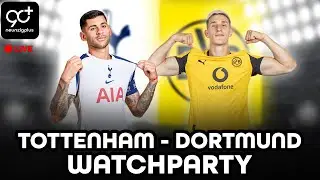 🔴TOTTENHAM HOTSPUR - BORUSSIA DORTMUND🔴 LIVE WATCHPARTY