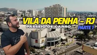 Vila da Penha Mudou? Passeio de Carro Pelo Bairro