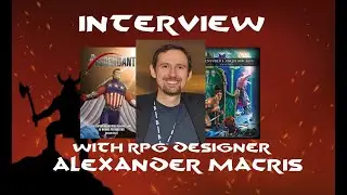 Interview with Ascendant and Adventurer Conqueror King RPG Author Alexander Macris