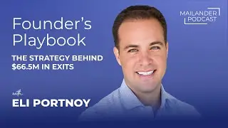 Eli Portnoy | Exit Playbook: Founder Reveals His Recipe for Selling Tech Companies
