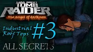 Tomb Raider VI: The Angel of Darkness | Level 3: Industrial Roof Tops | Remastered | 2025