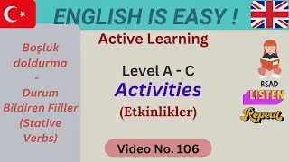 A - B - C Seviye İngilizce Etkinlikler / Durum Bildiren Fiiller ( Stative Verbs ) - Video No.106