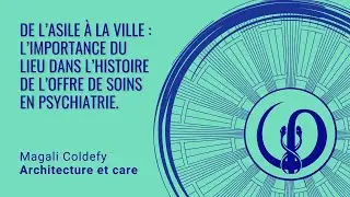 De l'asile à la ville : l'importance du lieu dans l'histoire de l'offre de soins en psychiatrie