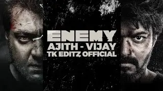 ENEMY Teaser - Ajith & Vijay Version | Ajith Kumar | Vijay | Sam CS | TK EDITZ OFFICIAL