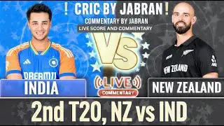 India vs New Zealand Live Score and Commentary | IND vs NZ 2ND T20 Match | Cric By Jabran