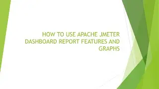 HOW TO USE APACHE JMETER DASHBOARD REPORT FEATURES AND GRAPHS